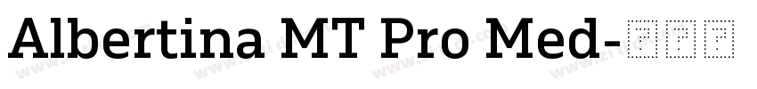 Albertina MT Pro Med字体转换